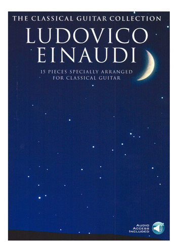 Ludovico Einaudi: 15 Pieces Specially Arranged For Classical