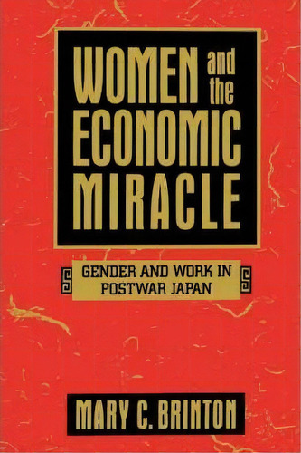 Women And The Economic Miracle, De Mary C. Brinton. Editorial University California Press, Tapa Blanda En Inglés