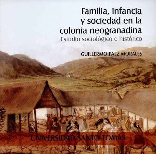 Libro Familia, Infancia Y Sociedad En La Colonia Neogranadi