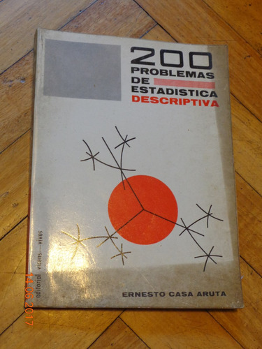 200 Problemas De Estadística Descriptiva. Ernesto Casa Aruta