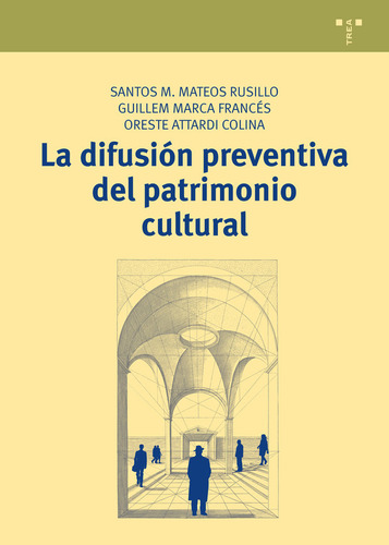 Libro La Difusiã³n Preventiva Del Patrimonio Cultural