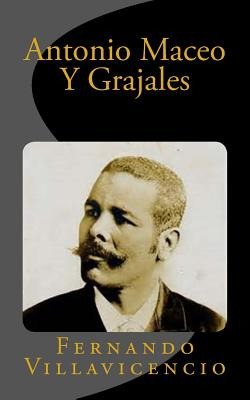 Libro Antonio Maceo Y Grajales - Villavicencio, Fernando