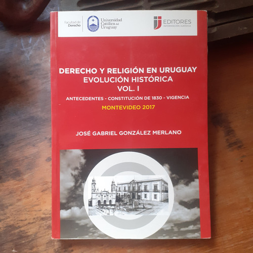 Derecho Y Religión En Uruguay- Evolución Histórica Vol 1