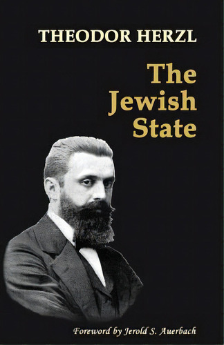 The Jewish State: With 2014 Foreword By Jerold S. Auerbach, De Auerbach, Jerold S.. Editorial Createspace, Tapa Blanda En Inglés