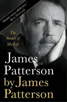 Comprar James Patterson By James Patterson : The Stories Of My Life, De James Patterson. Editorial Little, Brown & Company, Tapa Dura En Inglés
