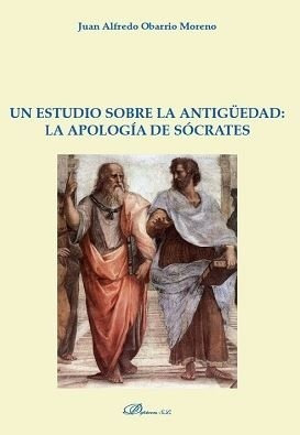 Un Estudio Sobre La Antig?edad: La Apologia De Socrates -...