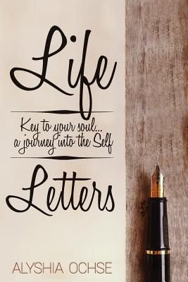 Libro Life Letters: Key To Your Soul...a Journey Into The...