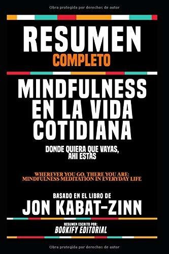 Libro Resumen Completo  Mindfulness En La Vida Cotidi Aty