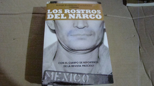 Los Rostros Del Narco , Rafael Rodriguez Castañeda