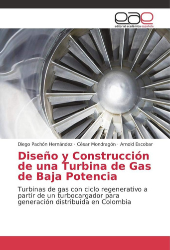 Libro: Diseño Y Construcción De Una Turbina De Gas De Baja P