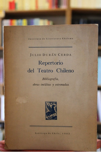 Repertorio Del Teatro Chileno - Julio Durán Cerda