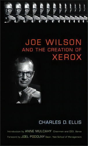 Joe Wilson And The Creation Of Xerox, De Charles D. Ellis. Editorial John Wiley Sons Inc, Tapa Dura En Inglés