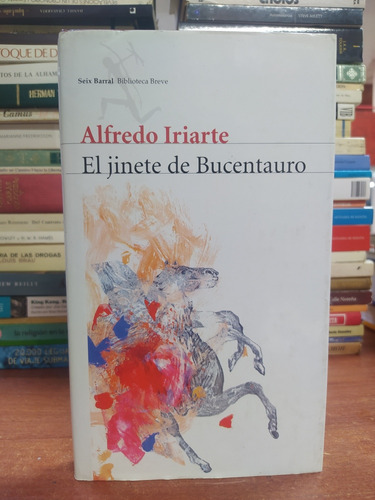 El Jinete De Bucentauro - Alfredo Iriarte