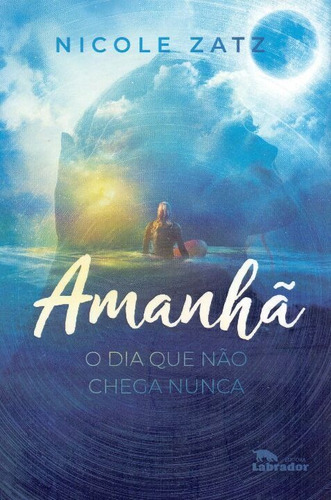 Amanhã - O Dia Que Não Chega Nunca