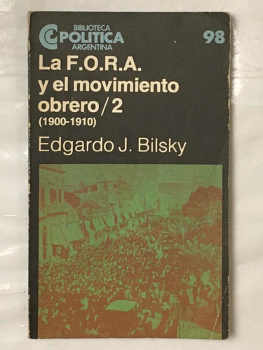 La F O R A Y El Movimiento Obrero 2 1900 1910 E J Bilsky