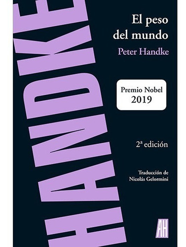 El Peso Del Mundo, De Peter Handke. Editorial Adriana Hidalgo En Español