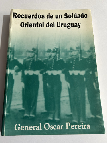 Libro Recuerdos De Un Soldado Oriental Del Uruguay -oferta