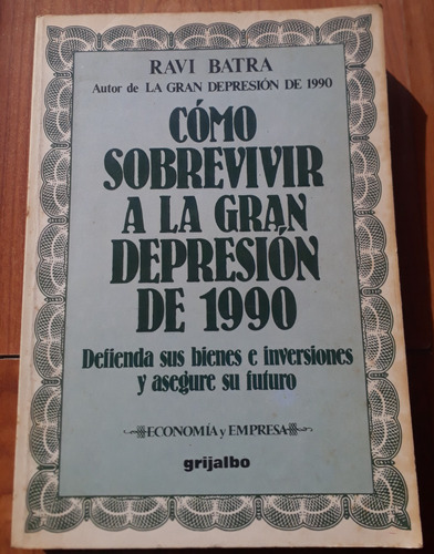 Cómo Sobrevivir A La Gran Depresión De 1990 Ravi Batra