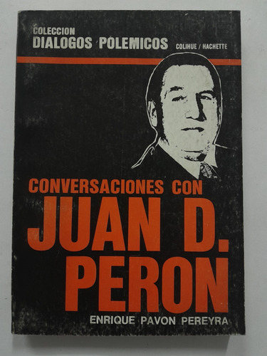 Conversaciones Con Juan D. Peron Enrique Pavon Pereyra