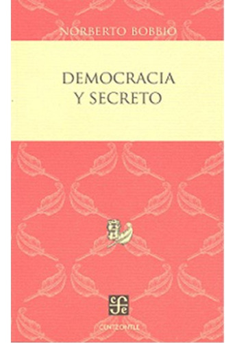 Democracia Y Secreto - Norberto Bobbo - Fce - Pb