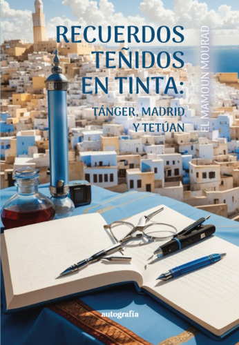 Recuerdos Teãâidos De Tinta, De Mourad, Max. Editorial Autografia,editorial En Español
