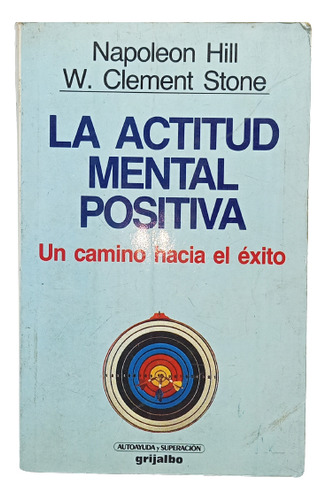 La Actitud Mental Positiva - Napoleón Hill - Autoayuda 