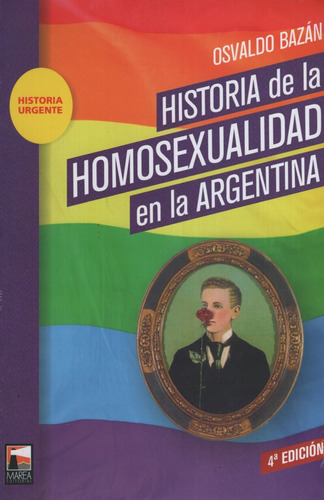 Historia De La Homosexualidad En La Argentina (4ta.edicion)