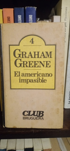 El Americano Impasible - Graham Greene - Club Bruguera (Usado)