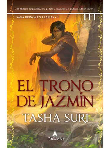 El Trono De Jasmin (reinos En Llamas 01) - Tasha Suri