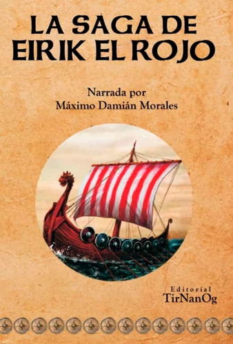 La Saga De Eirik El Rojo - Máximo Damián Morales - Tirnanog