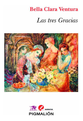 Libro Las Tres Gracias - Ventura, Bella Clara
