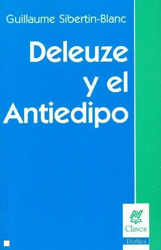 Guillaume Sibertin Blanc - Deleuze Y El Antiedipo