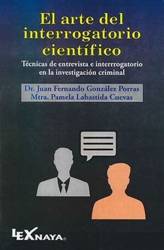 Libro Arte Del Interrogatorio Científico, El, De Gonzalez Porras, Juan Fernando. Editorial Lex Anaya En Español