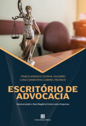 Escritorio De Advocacia - Gerenciando O Seu Negoci, De Salomao, Soraya / Jordace, Thiago / Riva, Luisa Coma. Editora Freitas Bastos, Capa Mole Em Português