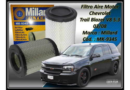 Filtro Aire Motor Chevrolet  Trail Blazer 5.3 03/09 Mk-9345