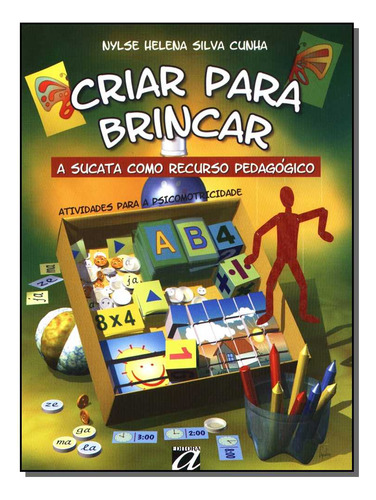 Criar Para Brincar: Criar Para Brincar, De Cunha,nylse Helena S.. Infantil, Vol. Livro De Atividades. Editorial Aquariana, Tapa Mole, Edición Livro De Atividades En Português, 20