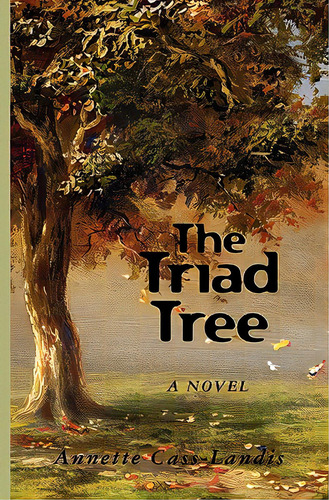 The Triad Tree, De Cass-landis, Annette. Editorial Createspace, Tapa Blanda En Inglés
