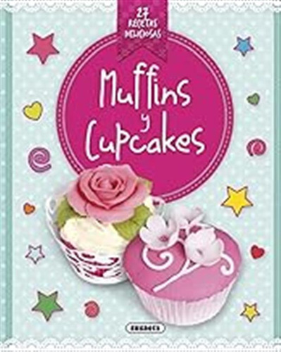 Muffins Y Cupcakes (recetas Deliciosas) / Equipo Susaeta
