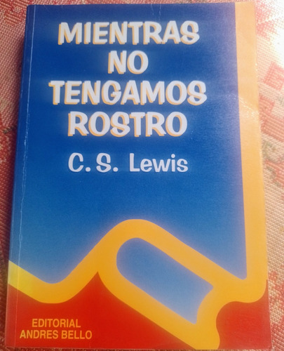 Mientras No Tengamos Rostro, Libro De C. S. Lewis