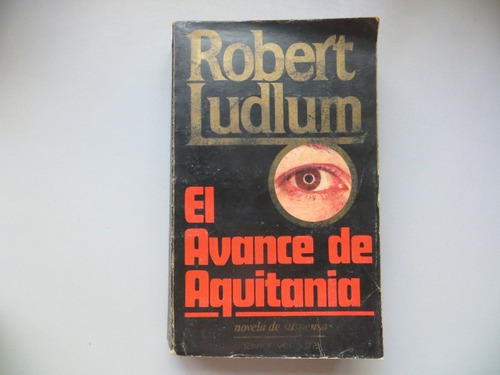 El Avance Aquitania Robert Ludlum Javier Vergara 1984