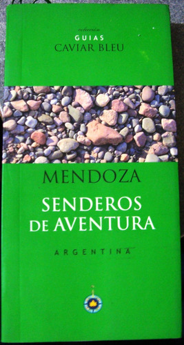 Mendoza Guia Viajes Senderos De Aventura Paisaje Aconcagua 