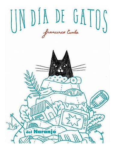 Un Día De Gatos - Cunha, Francisco