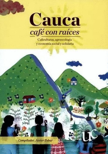 Libro Cauca Cafe Con Raices