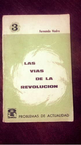 Fernando Nadra / Las Vías De La Revolución