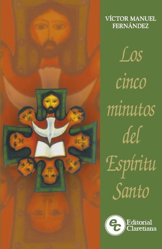 Los Cinco Minutos Del Espíritu Santo -  Víctor Fernández 