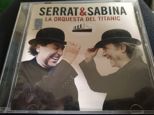 Serrat Y Sabina. La Orquesta Del Titanic. Cd. 