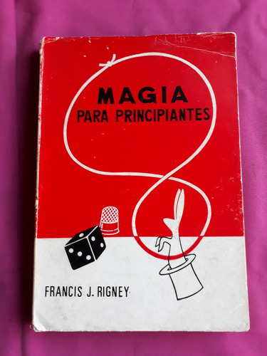 Magia Para Principiantes - Francis J. Rigney