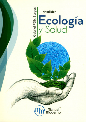 Ecología Y Salud. Félix Burgos, Gabriel, De Félix Burgos, Gabriel. Editorial Manual Moderno, Tapa Blanda, Edición Manual Moderno En Español, 2019