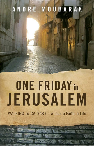 Libro: One Friday In Jerusalem: Walking To Calvary A Tour, A