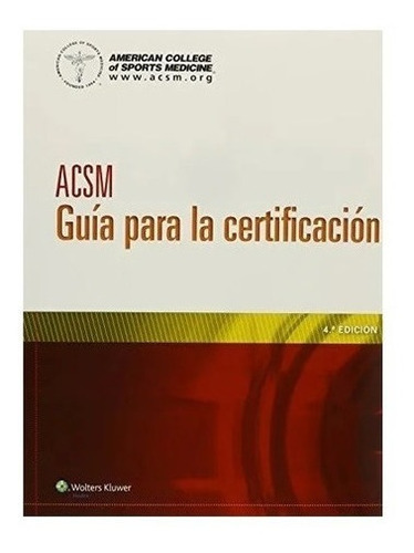 Acsm Guia Para La Certificacion Nuevo!, De American College Of Sports Medicine. Editorial Wolters Kluwer En Inglés